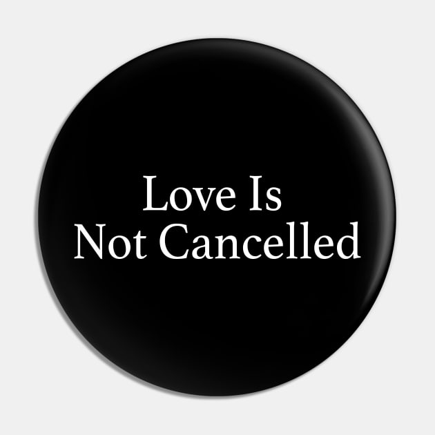 Funny Love Is Not Cancelled Gifts Moms Love Is Not Cancelled Pin by ArchmalDesign