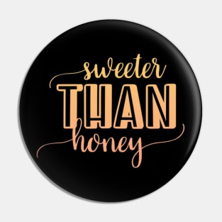 Sweeter than honey Pin