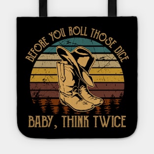 Before you roll those dice Baby, think twice Hat & Boots Tote