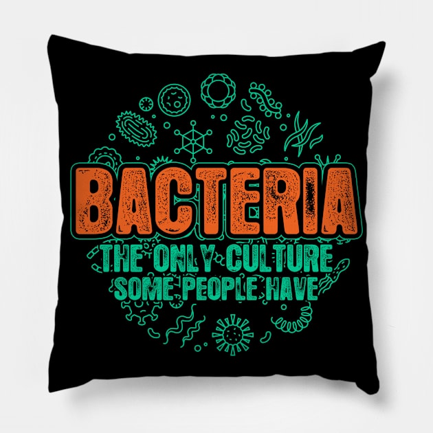 Culture Bacteria Biology Pillow by ShirtsShirtsndmoreShirts