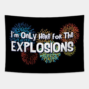 I'm only here for the explosions Tapestry