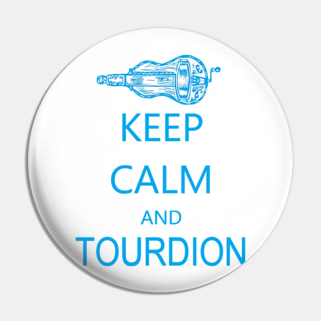 Hurdy-Gurdy Keep Calm and Tourdion Pin by inkle