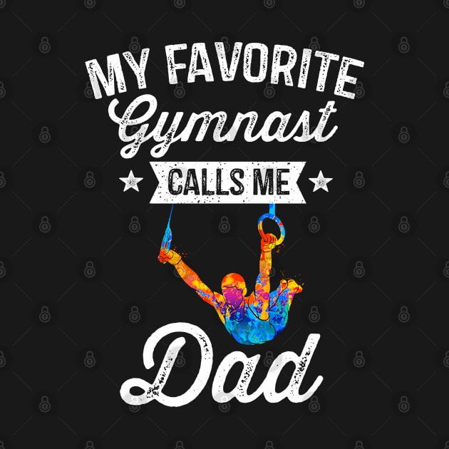 My Favorite Gymnast Calls Me Dad Gymnastics by stayilbee