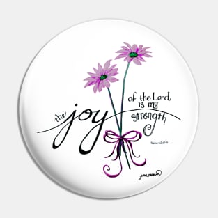 The Joy of the Lord is my Strength (pink) Pin