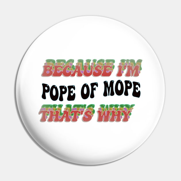 BECAUSE I'M POPE OF MOPE : THATS WHY Pin by elSALMA