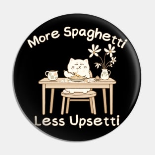 Funny quote More Spaghetti Less upsetti Pin