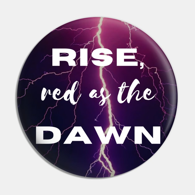 Rise Red As The Dawn Pin by RockyCreekArt