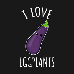 I love eggplants T-Shirt