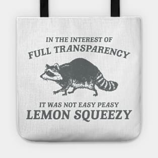 In The Interest of Full Transparency It was Not Easy Peasy Lemon Squeezy Retro T-Shirt, Funny Raccoon Minimalistic Tote