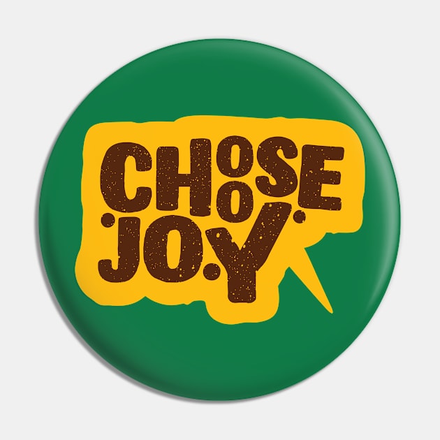 Choose JoyChoose Happy stay positive choosing to be happy choose happiness T-Shirt Pin by Little Painters