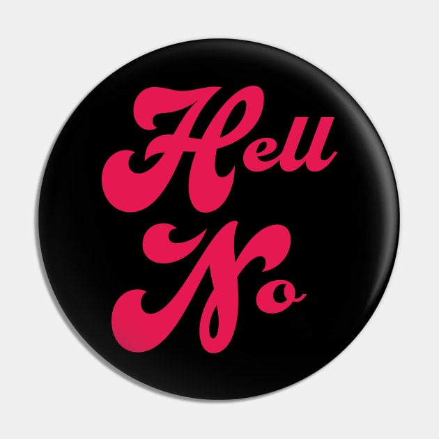 Hell No! Pin by WHIZZME