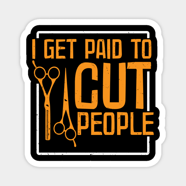 I get paid to cut people Magnet by maxcode