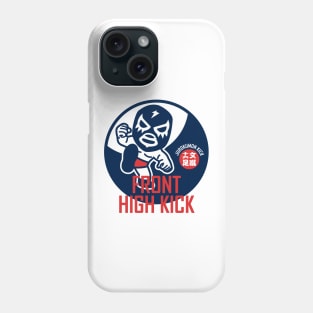 FRONT HIGH KICK Phone Case