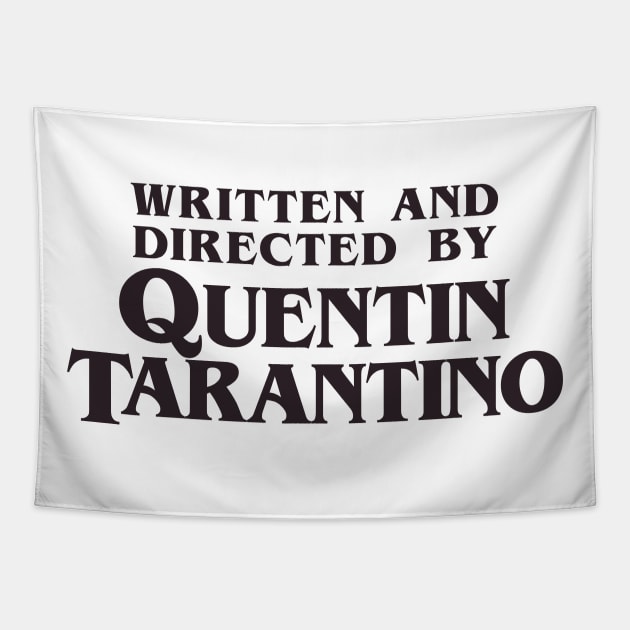 Written and Directed by Quentin Tarantino Tapestry by DoctorTees