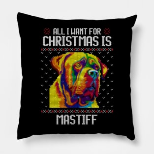 All I Want for Christmas is Mastiff  - Christmas Gift for Dog Lover Pillow