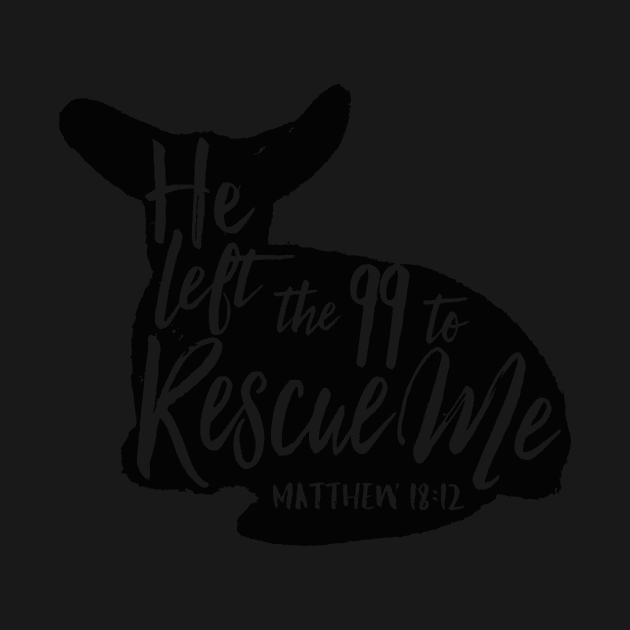 He Left The 99 To Rescue Me Matthew 18 12 by Weirdcore