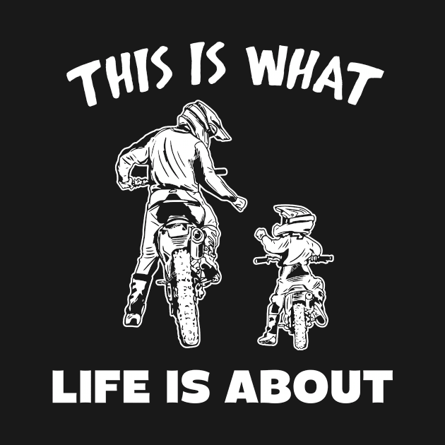 Dad and son ride motobike This is what life is about by Dianeursusla Clothes