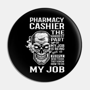 Pharmacy Cashier T Shirt - The Hardest Part Gift Item Tee Pin