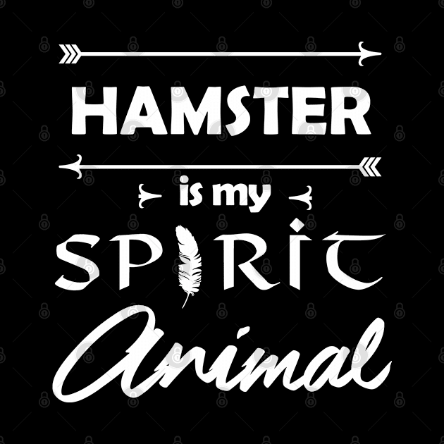 Hamster is my Spirit Animal by Sham