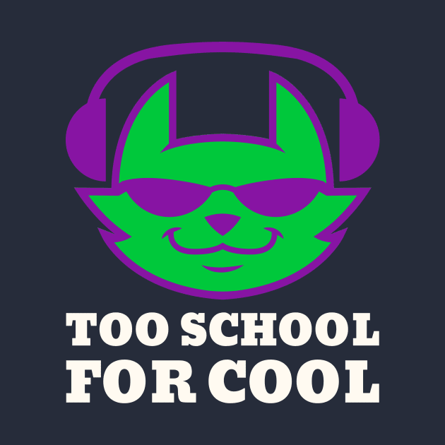 Too School for Cool by Chemis-Tees