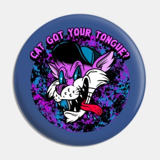 Cat Got Your Tongue? Graphic Pin