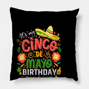 It's My Cinco De Mayo Birthday Funny Cinco De Mayo Birthday Pillow