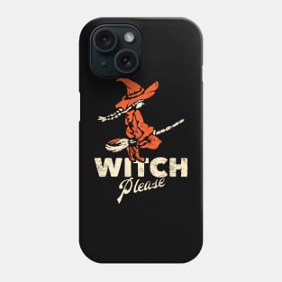 Witch Please: Funny Halloween Pun Phone Case