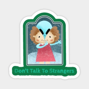 Don't Talk to Strangers - Alien Vintage Dark Humour Magnet