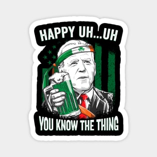 Happy Uh Uh You Know The Thing Funny Leprechaun Biden Magnet