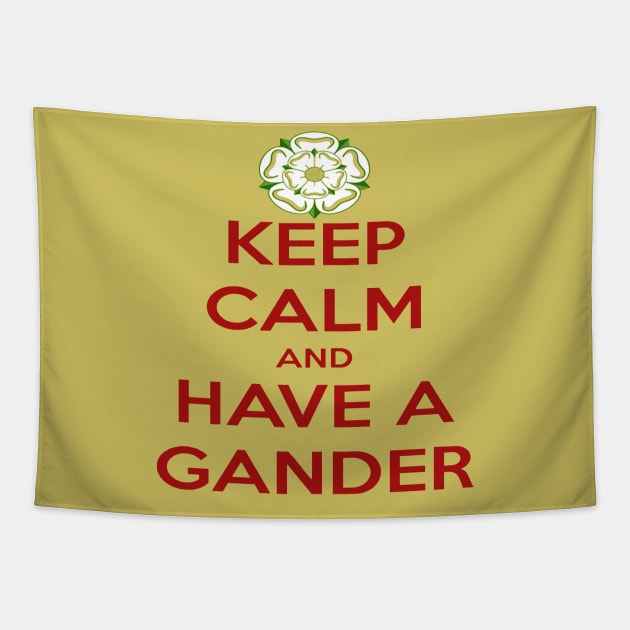 Keep Calm And Have A Gander Yorkshire Dialect Tapestry by taiche