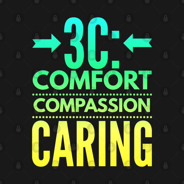 Nurse 3C Comfort Compassion Caring by coloringiship