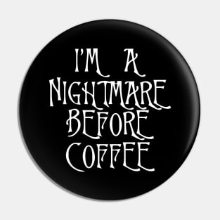 I'm a nightmare before coffee, Lovely Pin