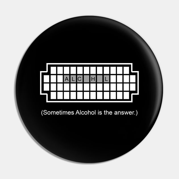 Sometimes Alcohol Is The Answer | Drinking Party Pin by Bersama Star