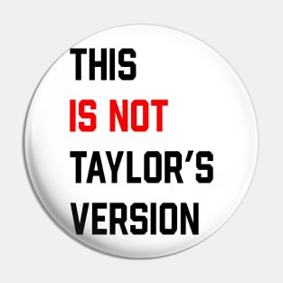This Is Not Taylor's Version Pin