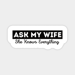 Ask My Wife She Knows Everything Funny Vintage Husband Magnet