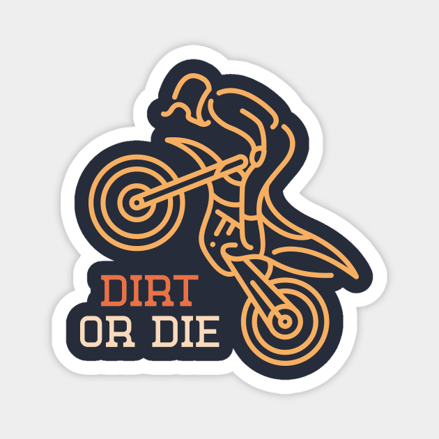Dirt or Die Motocross Magnet by VEKTORKITA