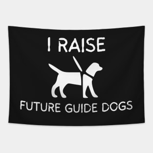 I Raise Future Guide Dogs White - Guide Dog for the Blind - Working Dog Tapestry