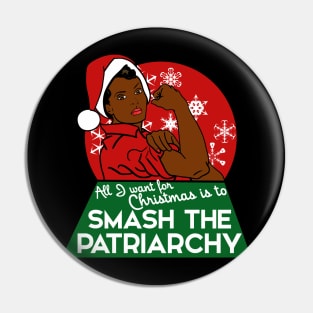 All I want for Christmas is to smash the patriarchy Pin