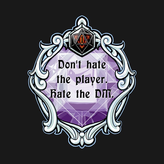 Amulet Don't Hate the Player. Hate the DM. by robertbevan