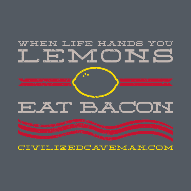 When Life hands you Lemons, Eat Bacon - Dark Shirts by Caveman