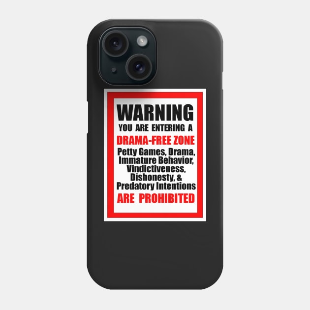 Warning Drama Free Zone Phone Case by LeatherRebel75