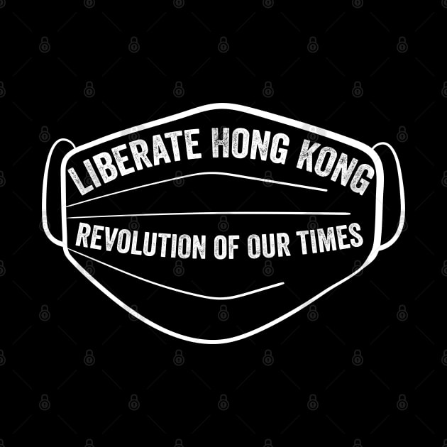 Hong Kong Face Mask Ban - Liberate Hong Kong; Revolution of our Times by YourGoods