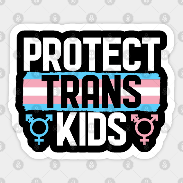 Protect Trans Kids Transgender Rights Equality - Protecttranskids ...