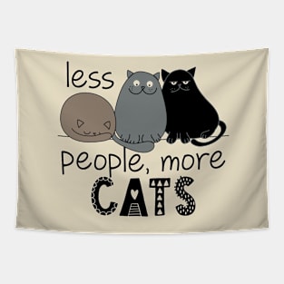 Less people, more cats T-Shirt Tapestry