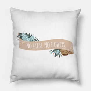 No Rain. No Flowers Quote Banner - Graphic Illustration Pillow