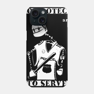 to protect and to serve Phone Case