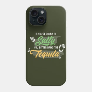 Funny Sarcastic Tequila Design Phone Case