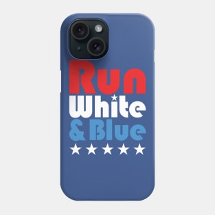 Run White & Blue - 4th of July Running Phone Case