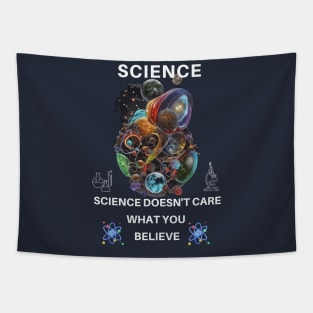 Science Doesn't Care What You Believe Tapestry