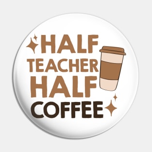 half coffee half teacher Pin